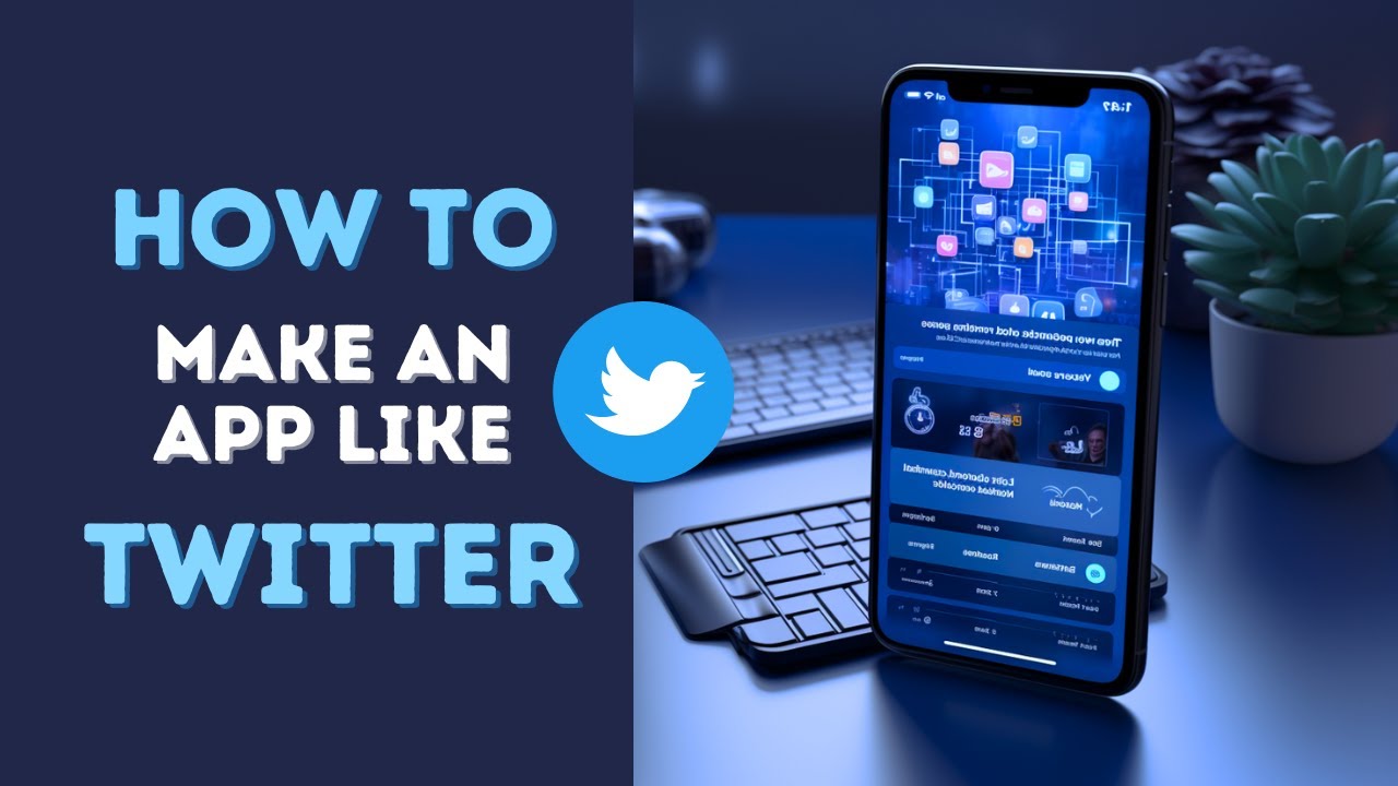 How to Create an App Like Twitter: Features, Cost & Guide